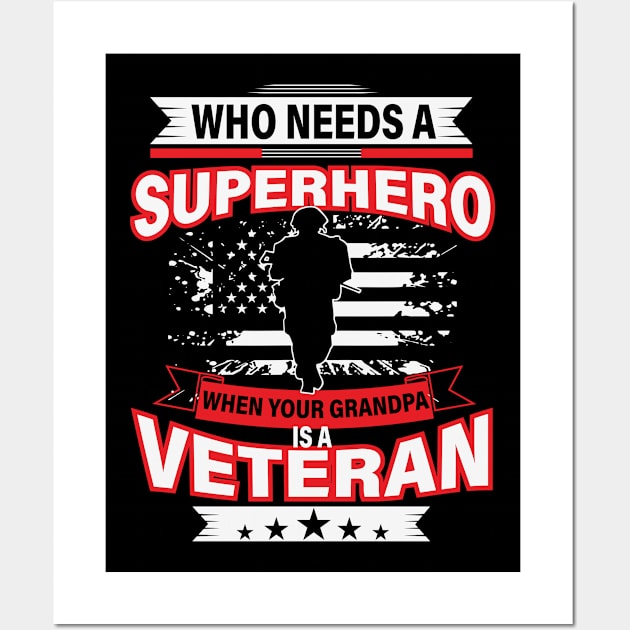 Who Needs a Superhero When Your Grandpa is a Veteran Wall Art by jonathanptk